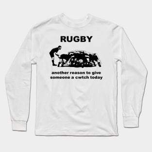 Rugby Another Reason To Give Someone A Cwtch Today Long Sleeve T-Shirt